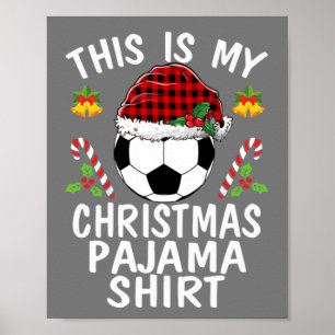 Das ist mein Weihnachts-Pajama-Shirt-Fußball Santa Poster