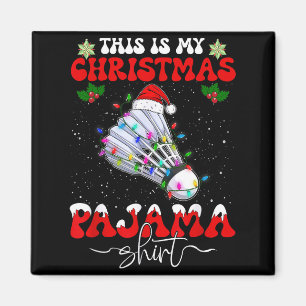 Das ist mein Weihnachts-Pyjama lustiger Badminton- Magnet