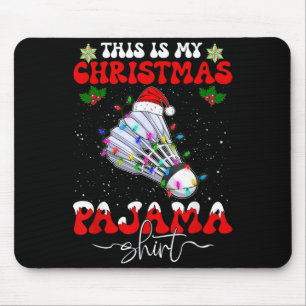 Das ist mein Weihnachts-Pyjama lustiger Badminton  Mousepad