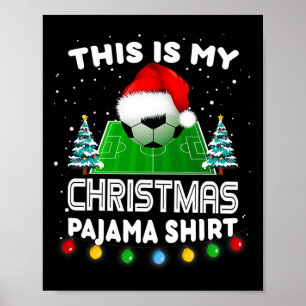 Das ist mein Weihnachts-Pyjama-Shirts-Fußball-Sant Poster