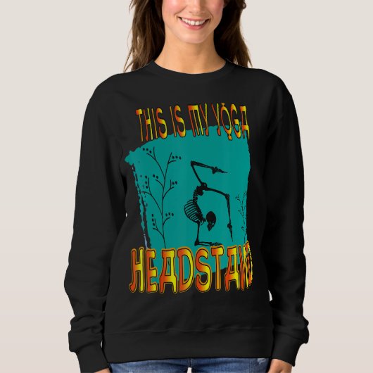 Das ist mein Yoga-Headstand Sweatshirt (Vorderseite)
