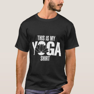 Das ist mein Yoga T-Shirt