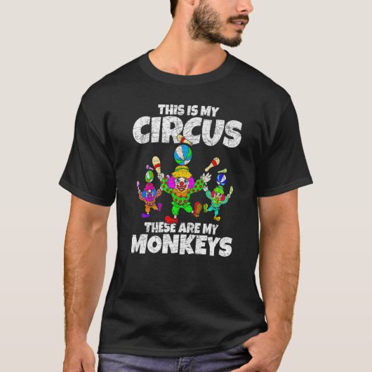Das ist mein Zirkus, das sind meine Affen Clown Ci T-Shirt (Vorderseite)