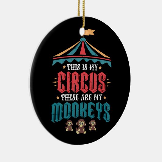 Das ist mein Zirkus, das sind meine Affen Keramik Ornament (Rechts)