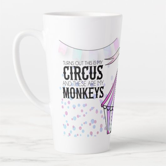 Das ist mein Zirkus Latte Tasse (Links)
