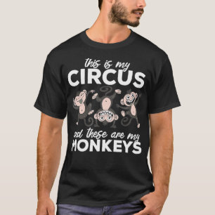 Das ist mein Zirkus und das sind meine Affenparade T-Shirt