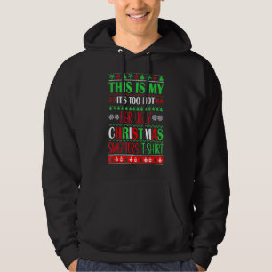 Das ist mein zu heiß für einen hässlichen Weihnach Hoodie