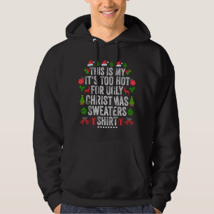 Das ist mein zu heiß für einen hässlichen Weihnach Hoodie