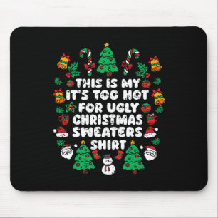 Das ist mein zu heiß für einen hässlichen Weihnach Mousepad