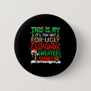 Das ist mein zu heiß für hässliche Weihnachtssüßer Button