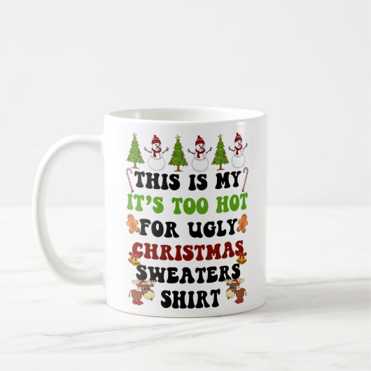 Das ist mein zu heiß für hässliche Weihnachtssüßer Kaffeetasse (Links)