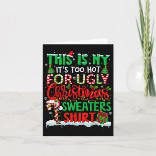 Das ist mein zu heiß für hässliche Weihnachtssüßer Karte