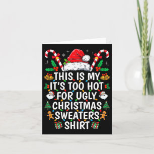 Das ist mein zu heiß für hässliche Weihnachtssüßer Karte