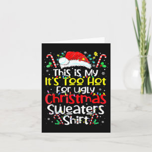 Das ist mein zu heiß für hässliche Weihnachtssüßer Karte