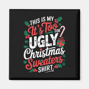 Das ist mein zu heiß für hässliche Weihnachtssüßer Magnet