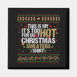Das ist mein zu heiß für hässliche Weihnachtssüßer Magnet