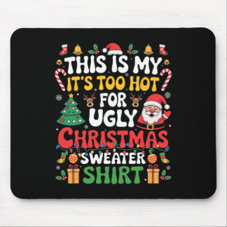 Das ist mein zu heiß für hässliche Weihnachtssüßer Mousepad
