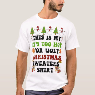 Das ist mein zu heiß für hässliche Weihnachtssüßer T-Shirt