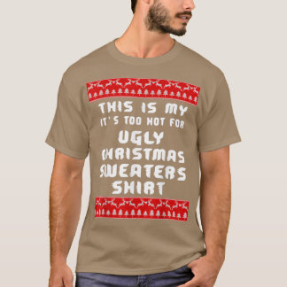 Das ist mein zu heiß für hässliche Weihnachtssüßer T-Shirt