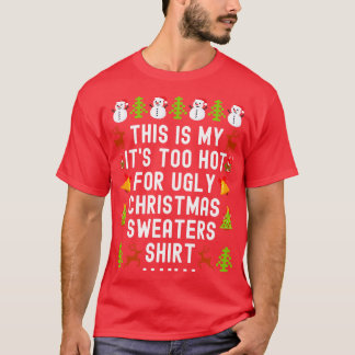 Das ist mein zu heiß für hässliche Weihnachtssüßer T-Shirt