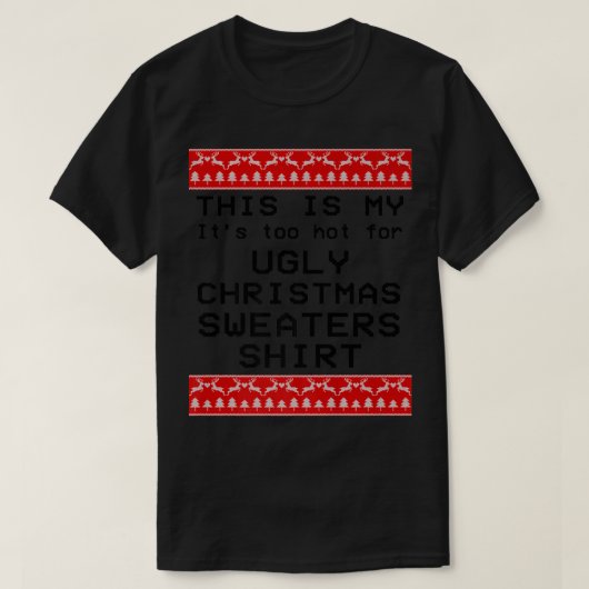 Das ist mein zu heiß für hässliche Weihnachtssüßer T-Shirt (Design vorne)