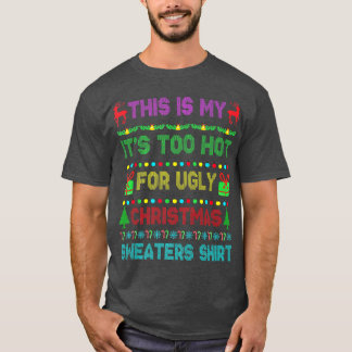 Das ist mein zu heiß für hässliche Weihnachtssüßer T-Shirt