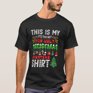 Das ist mein zu heiß für hässlichen Weihnachtskrau T-Shirt