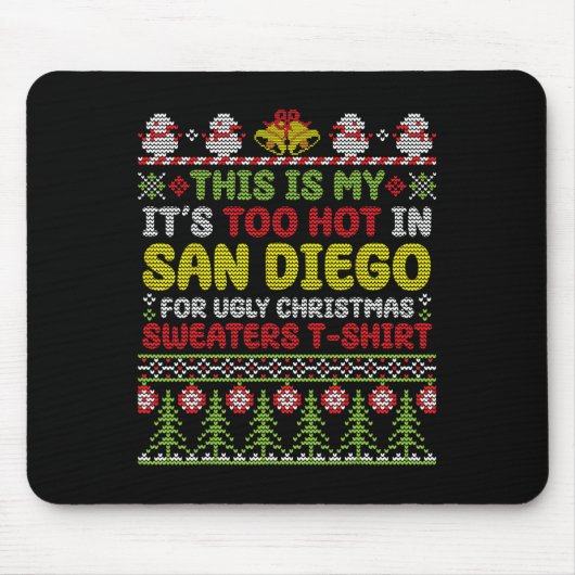 Das ist mein zu heiß in San Diego Ugly Christma Mousepad (Vorne)