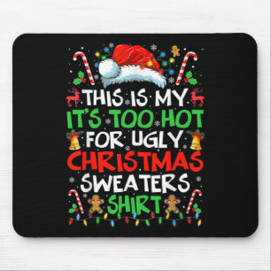 Das ist mein zu heißes Weihnachtsfest Mousepad