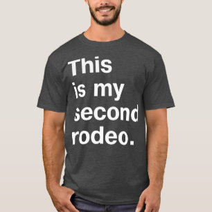 Das ist mein zweites Rodeo in schlichten weißen Bu T-Shirt