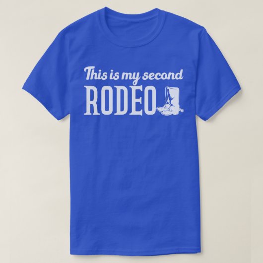 Das ist mein zweites Rodeo T-Shirt (Design vorne)