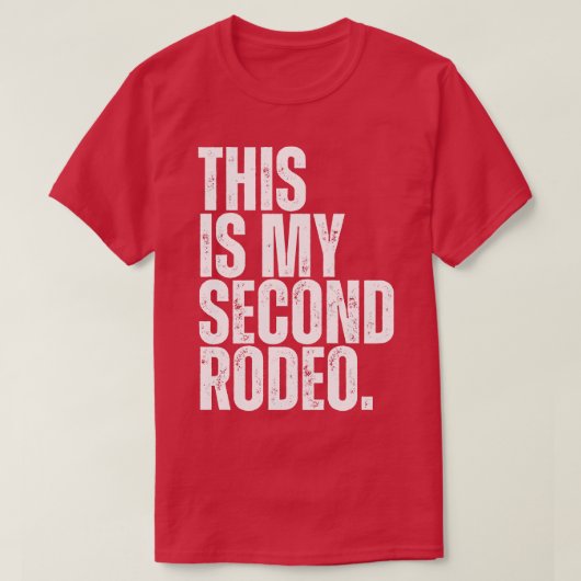 Das ist mein zweites Rodeo T-Shirt (Design vorne)