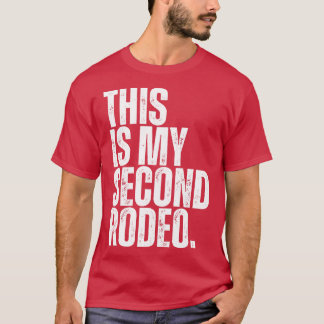 Das ist mein zweites Rodeo T-Shirt
