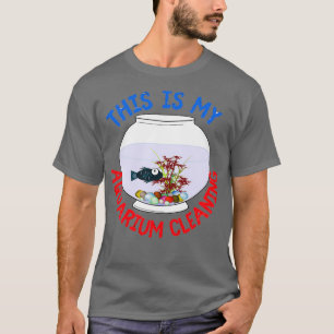 das ist meine Aquarienreinigung 38 T-Shirt