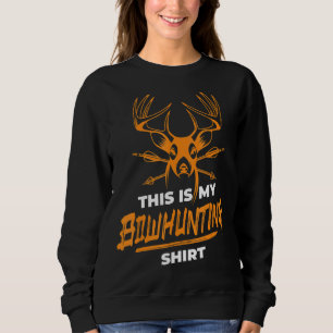 Das ist meine Bowhunting Deh Hun Bowhunt Sweatshirt