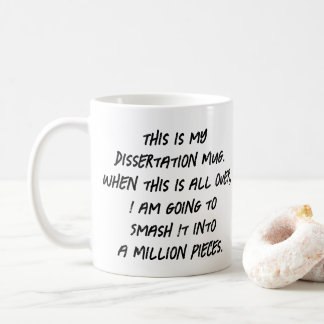 Das ist meine Dissertation-Tasse Kaffeetasse