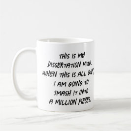 Das ist meine Dissertation-Tasse Kaffeetasse