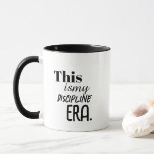 'Das ist meine Disziplin-Ära' Wachstumsziele-Gesch Tasse