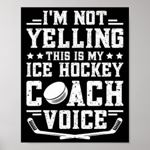 Das ist meine Eishockey-Trainer-Stimme Eishockey-T Poster
