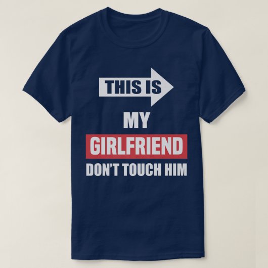 Das ist meine Freundin, Touch ihn nicht, Funny Cou T-Shirt (Design vorne)