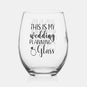 Das ist meine Hochzeitsplanungsbrücke, um lustig z Weinglas Ohne Stiel (Vorderseite)