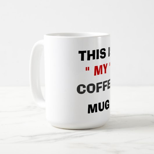 DAS IST "MEINE" KAFFEE-TASSE KAFFEETASSE (Vorderseite Links)