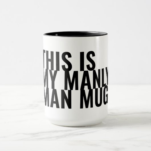 Das ist meine Manly Man Tasse (Zentrum)