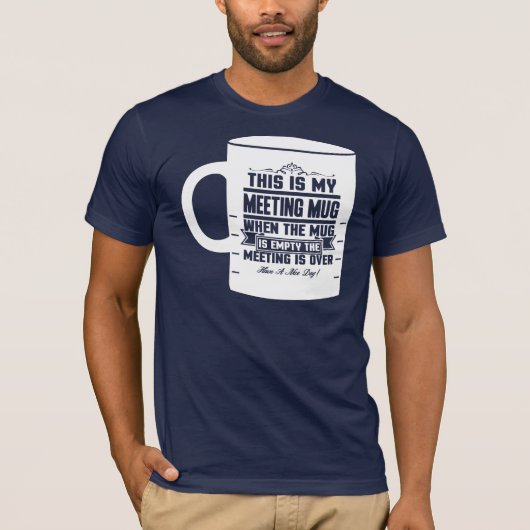 Das ist meine Meeting Tasse Funny Coworker T-Shirt (Vorderseite)