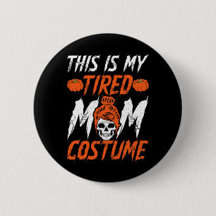 Das ist meine müde Mama Kostüm Salty Skull Mother Button