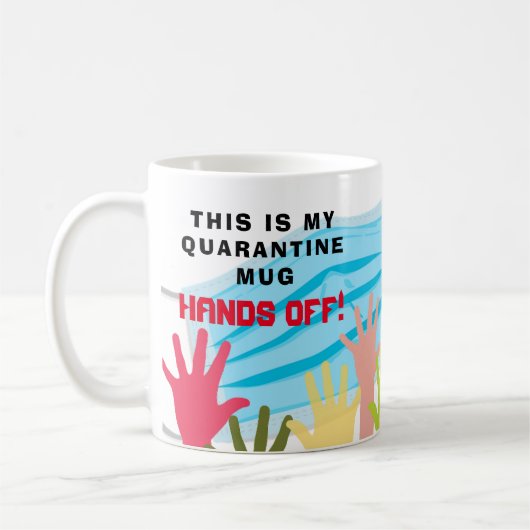 Das ist meine QUARANTINE Tasse HÄNDE AUS! Funny Ma (Links)