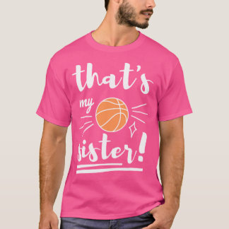 Das ist meine Schwester Basketball Basketball Brot T-Shirt