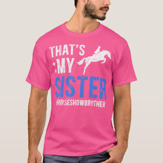 Das ist meine Schwester Horse Show Brother Reitspo T-Shirt