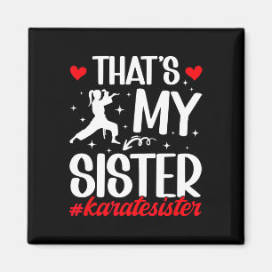 Das ist meine Schwester Karate Schwester Stolz Kar Magnet