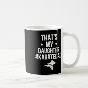 Das ist meine Tochter Karate Vater Karate Vater Kaffeetasse